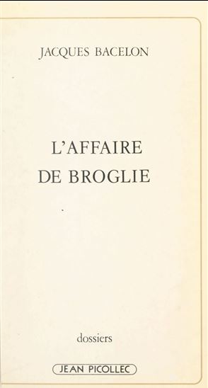 L&#39;affaire de Broglie - JACQUES BACELON