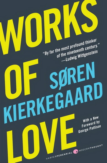 Works of Love - SOREN KIERKEGAARD