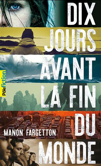Dix jours avant la fin du monde - MANON FARGETTON