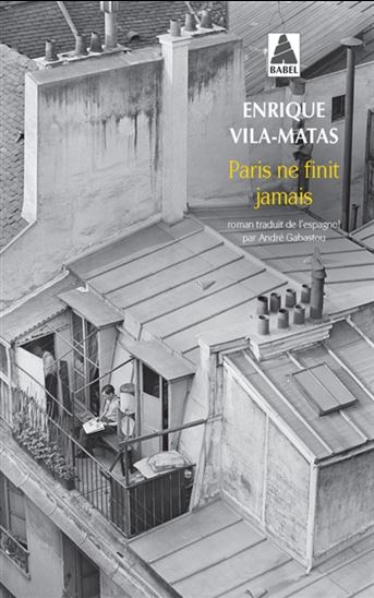 Paris ne finit jamais - ENRIQUE VILA-MATAS