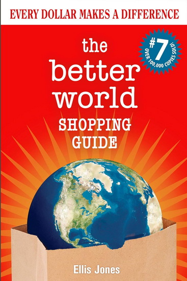 The Better World Shopping Guide: 7th Edition - ELLIS JONES