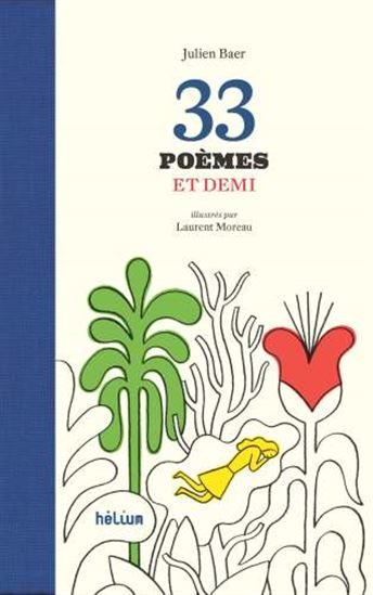 33 poèmes et demi - JULIEN BAER - LAURENT MOREAU