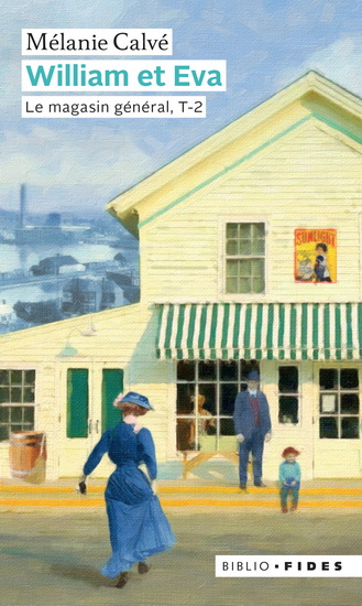 William et Eva T.02 Le magasin général - MÉLANIE CALVÉ