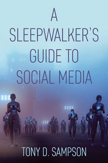 A Sleepwalker's Guide to Social Media - TONY D SAMPSON
