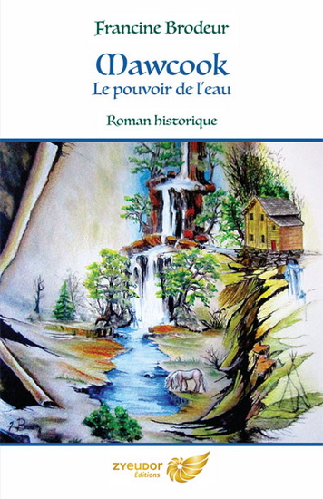 Mawcook : le pouvoir de l&#39;eau - FRANCINE BRODEUR
