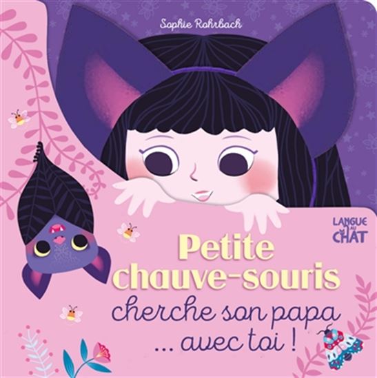 Sophie Rohrbach Petite Chauve Souris Cherche Son Papa Avec Toi Albums Illustres Livres Renaud Bray Com Livres Cadeaux Jeux