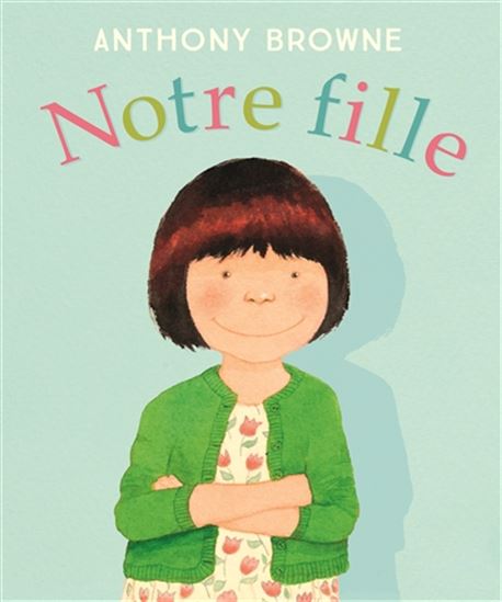 Notre fille - ANTHONY BROWNE