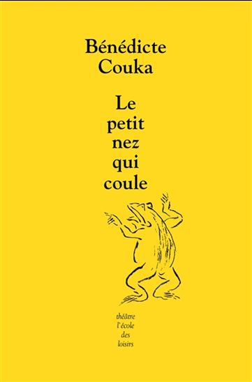 Le Petit nez qui coule - BÉNÉDICTE COUKA
