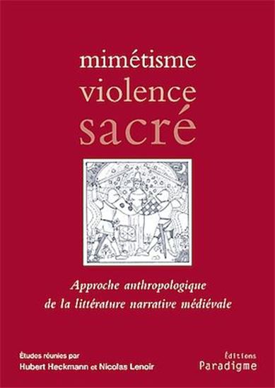 Mimétisme, violence, sacré - HUBERT HECKMANN - NICOLAS LENOIR
