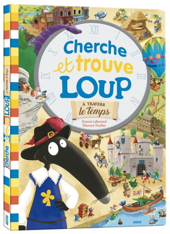 Cherche et trouve de Loup à travers le temps N. éd. - ORIANNE ALLEMAND - ELEONORE THUILLIER