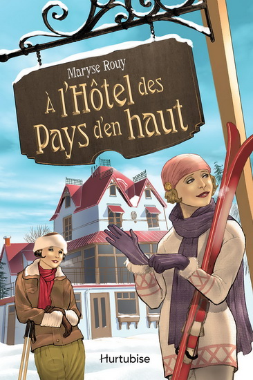 À l&#39;Hôtel des Pays d&#39;en haut - MARYSE ROUY