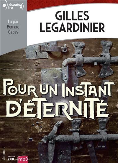 Pour un instant d&#39;éternité (CD MP3 : 15 h 15 min) - GILLES LEGARDINIER