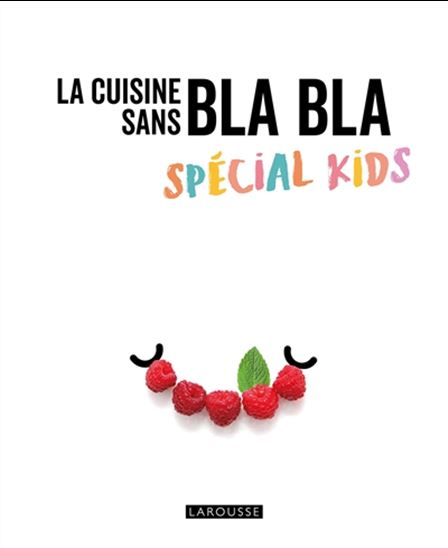 La Cuisine sans bla bla spécial kids - COLLECTIF