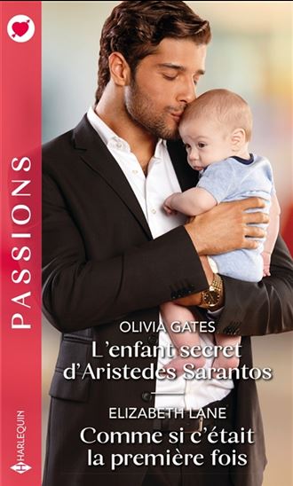 L&#39;Enfant secret d&#39;Aristedes Sarantos /Comme si c&#39;était la première fois - OLIVIA GATES - ELIZABETH LANE