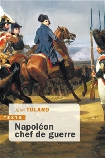 Napoléon, chef de guerre N. éd. - JEAN TULARD