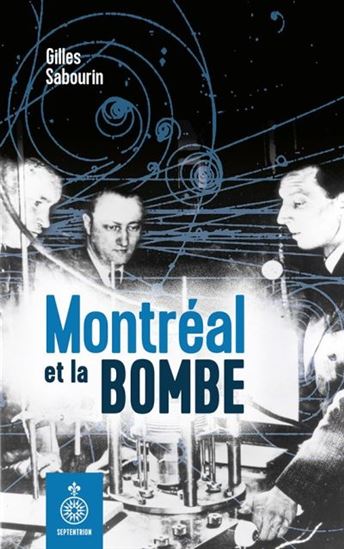 Montréal et la bombe - GILLES SABOURIN