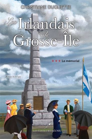 Les Irlandais de Grosse-Ile T.03 Le mémorial - CHRISTIANE DUQUETTE
