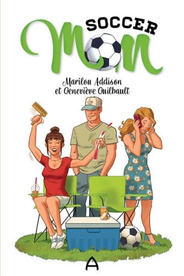 Soccer Mom - MARILOU ADDISON - GENEVIÈVE GUILBAULT