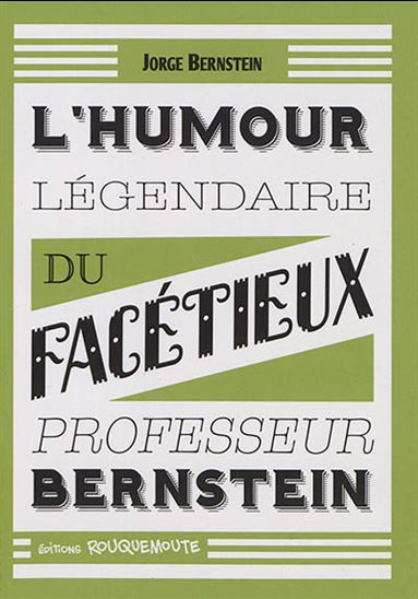 L&#39;Humour légendaire du facétieux professeur Bernstein - JORGE BERNSTEIN