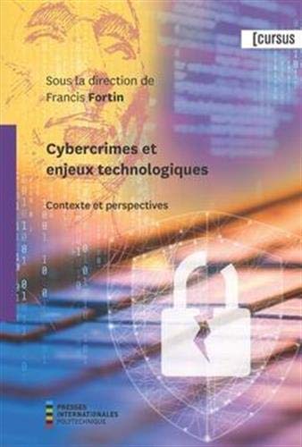 Cybercrimes et enjeux technologiques - FRANCIS FORTIN & AL