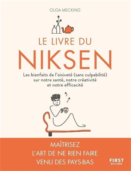 Le Livre du niksen : les bienfaits de l&#39;oisiveté (sans culpabilité) sur notre santé, notre créativité et notre efficacité - OLGA MECKING