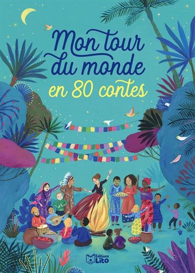 Mon tour du monde en 80 contes N. éd. - ANN ROCARD