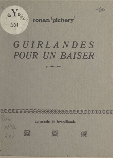 Guirlandes pour un baiser - RONAN PICHERY
