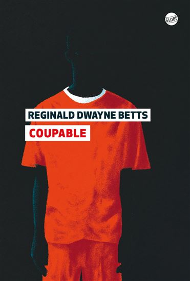 Coupable - REGINALD DWAYNE BETTS