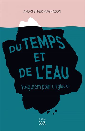 Du temps et de l&#39;eau : requiem pour un glacier - ANDRI SNAER MAGNASON