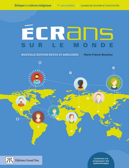 Écrans sur le monde : éthique et culture religieuse : 2e secondaire: cahier de savoirs et d&#39;activités N. éd. - MARIE-FRANCE BEAULIEU