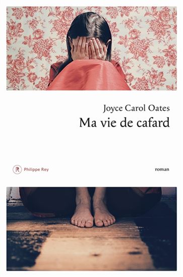 Ma vie de cafard - JOYCE CAROL OATES