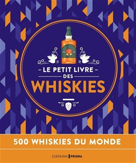 Le Petit livre des whiskies :  500 whiskies du monde N. éd. - COLLECTIF