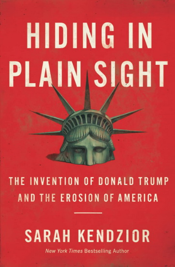 Hiding in Plain Sight - SARAH KENDZIOR