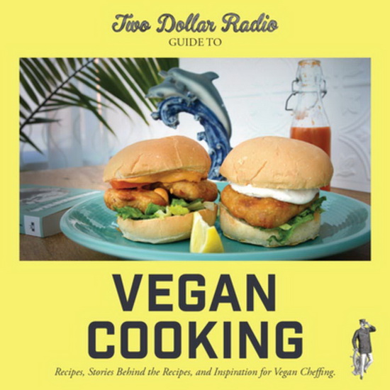 Two Dollar Radio Guide to Vegan Cooking - JEAN CLAUDE VAN RANDY