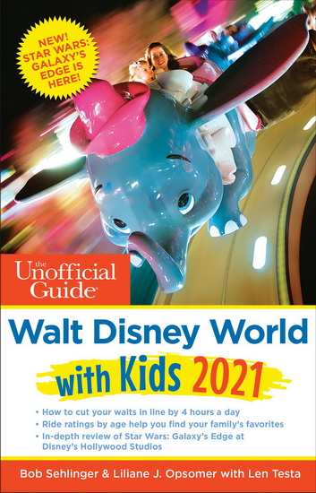 The Unofficial Guide to Walt Disney World with Kids 2021 - BOB SEHLINGER - LILIANE OPSOMER