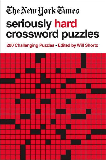 The New York Times Seriously Hard Crossword Puzzles - COLLECTIF