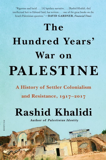 The Hundred Years&#39; War on Palestine - RASHID KHALIDI