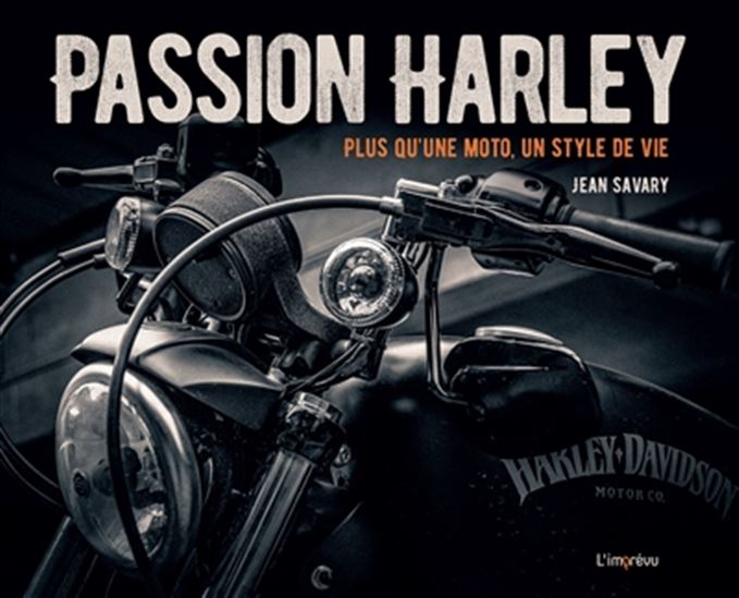 Passion Harley : plus qu&#39;une moto, un style de vie - JEAN SAVARY