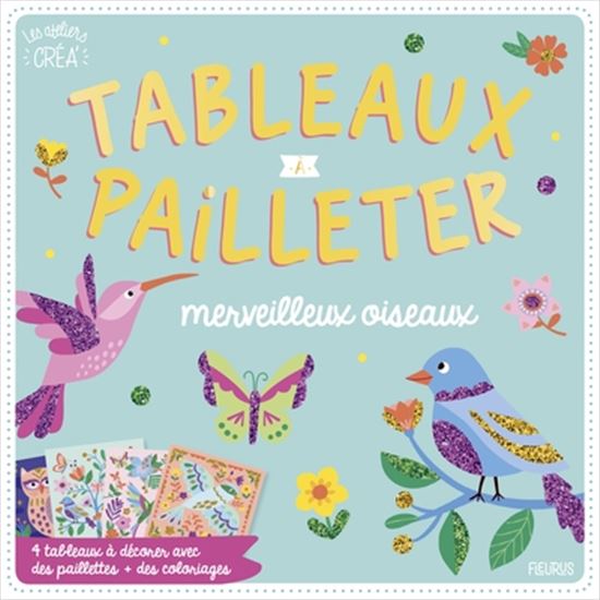 Tableaux à pailleter : merveilleux oiseaux Cof. - SANDRINE MONNIER
