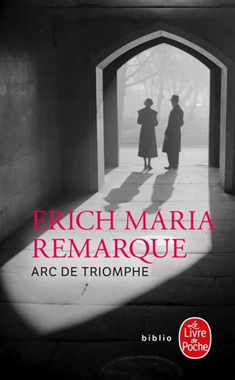 Arc de triomphe - ERICH MARIA REMARQUE