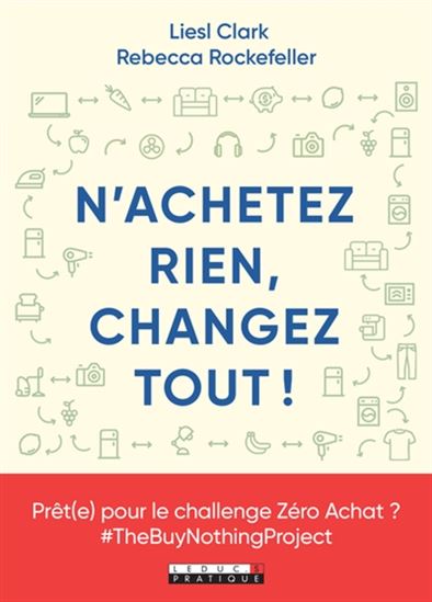 N&#39;achetez rien, changez tout ! - LIESL CLARK - REBECCA ROCKEFELLER