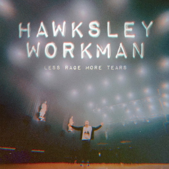 Less Rage More Tears - HAWKSLEY WORKMAN