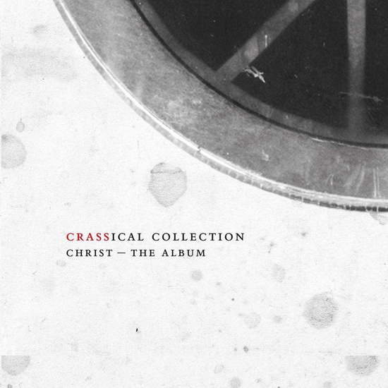 Christ - The Album (Crassical Collection) - CRASS