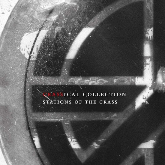 Stations Of The Crass (Crassical Collection) - CRASS