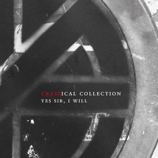 Yes Sir, I Will (Crassical Collection) - CRASS