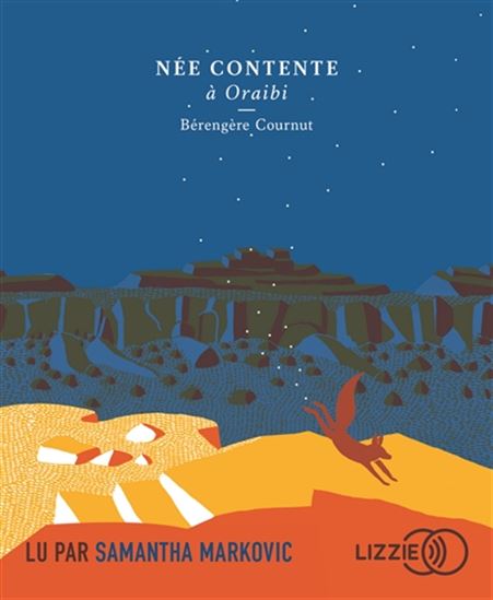 Née contente à Oraibi (CD MP3 : 7 h 20 min) - BÉRENGÈRE COURNUT