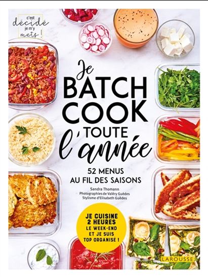 Je batch cook toute l'année : 52 menus au fil des saisons - SANDRA THOMAS
