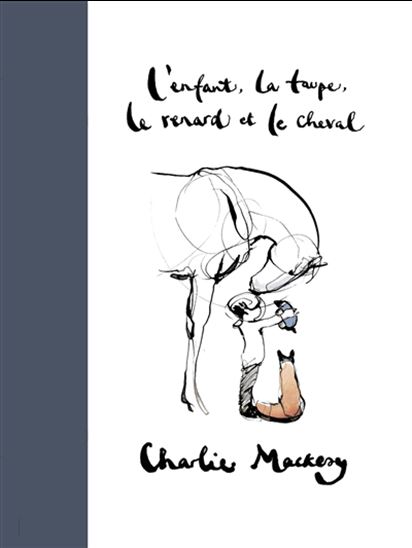 L&#39;Enfant, la taupe, le renard et le cheval - CHARLIE MACKESY