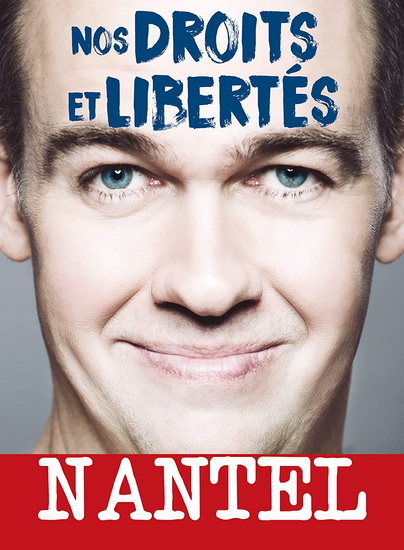 Guy Nantel : Nos droits et libertés - GUY NANTEL