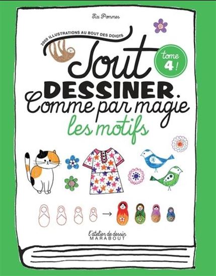 Tout dessiner comme par magie #04 Les motifs - COLLECTIF